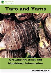 Taro and Yams : Growing Practices and Nutritional Information cover image