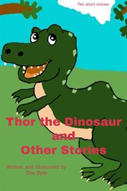 Thor the Dinosaur and Other Stories cover image