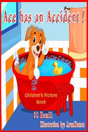 Ace Has an Accident! Children's Picture Book cover image