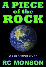 A Piece of the Rock, a Ben Harper Story cover image