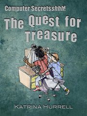 Computer Secretshhh! the Quest for Treasure : Computer Secretshhh! the Quest for Treasure, #1 cover image
