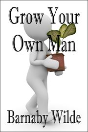 Grow Your Own Man cover image