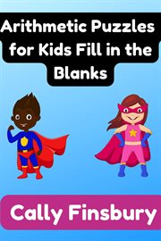 Arithmetic Puzzles for Kids Fill in the Blanks cover image