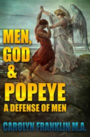 Men, God and Popeye : In Defense of Men cover image