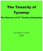 The Tenacity of Tyranny: The Sources of 21st Century Despotism cover image
