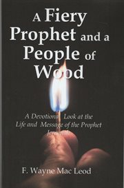 A Fiery Prophet and a People of Wood cover image