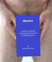 Manvice - a Guide to Overcome Psychological & Emotional Erectile Dysfunction cover image