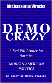 Democrazy Modern American Politics an Essay of Ranty Quality cover image