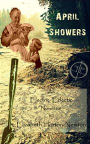 April showers: an electric eclectic book : An Electric Eclectic Book cover image