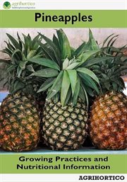 Pineapple : Growing Practices and Nutritional Information cover image