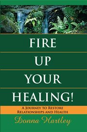 Fire Up Your  Healing cover image