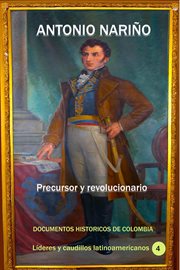 Antonio Nariño Precursor Y Revolucionario cover image
