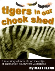 Tigers in Our Chook Shed cover image