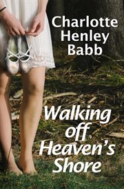 Walking off heaven's shore cover image