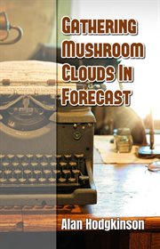 Gathering mushroom clouds in forecast cover image