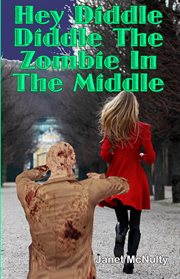 Hey Diddle Diddle the Zombie in the Middle cover image