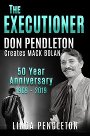 The Executioner, Don Pendleton Creates Mack Bolan, 50 Year Anniversary cover image