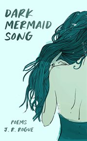 Dark Mermaid Song: Poems cover image