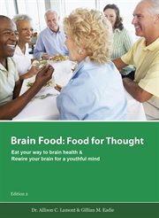 Brain Food : Food for Thought. Eat Your Way to Brain Health cover image