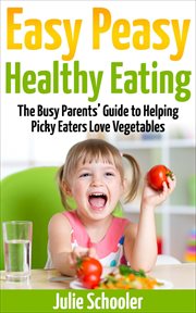 Easy peasy healthy eating cover image