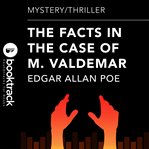 The Facts in the Case of M. Valdemar cover image