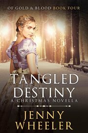 Tangled destiny. A Christmas Novella cover image
