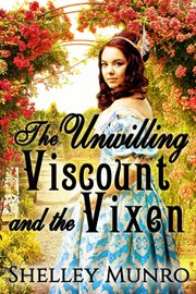 The unwilling viscount and the vixen cover image