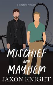 Mischief and Mayhem : Fairyland romances cover image