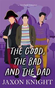 The Good, the Bad and the Dad cover image