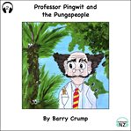 Professor Pingwit and the Pungapeople cover image