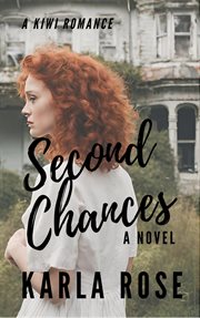 Second Chances : A Kiwi Romance. New Zealand Contemporary cover image