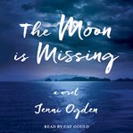 The moon is missing. A Novel cover image