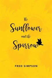 The sunflower and the sparrow cover image
