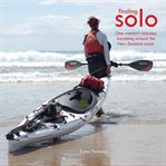 Finding solo : one woman's odyssey, kayaking around the New Zealand coast cover image