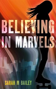 Believing in marvels cover image