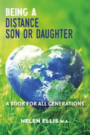 Being a distance son or daughter : a book for all generations cover image