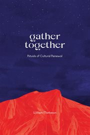 Gather together : rituals of cultural renewal cover image