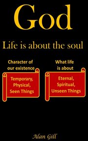 God - life is about the soul : Life Is About the Soul cover image