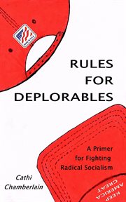 Rules for deplorables: a primer for fighting radical socialism cover image
