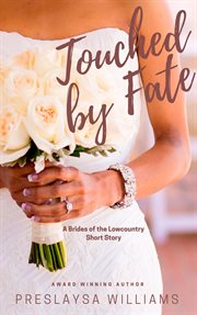 Touched by fate. A Brides of the Lowcountry Short Story cover image