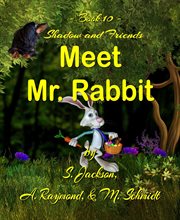 Shadow and friends meet mr. rabbit cover image