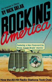 Rocking America : an insider's story : how the all-hit radio stations took over cover image