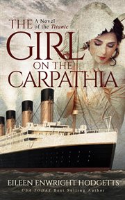 The Girl on the Carpathia--A novel of the Titanic cover image