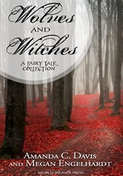 Wolves and witches : a fairy tale collection cover image