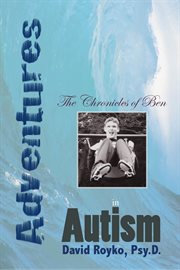 The Chronicles of Ben : Adventures in Autism cover image