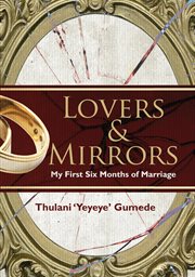 Lovers & mirrors: my first six months of marriage : My First Six Months of Marriage cover image