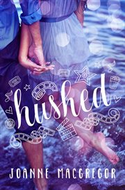 Hushed : a modern romance inspired by the tale of the Little Mermaid cover image