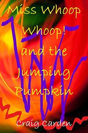 Miss whoop whoop! and the jumping pumpkin cover image