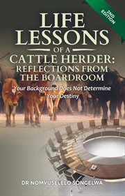Life Lessons of a Cattle Herder : Reflections From the Boardroom cover image