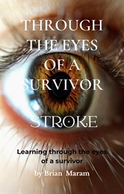 Through the Eyes of a Survivor : Stroke cover image